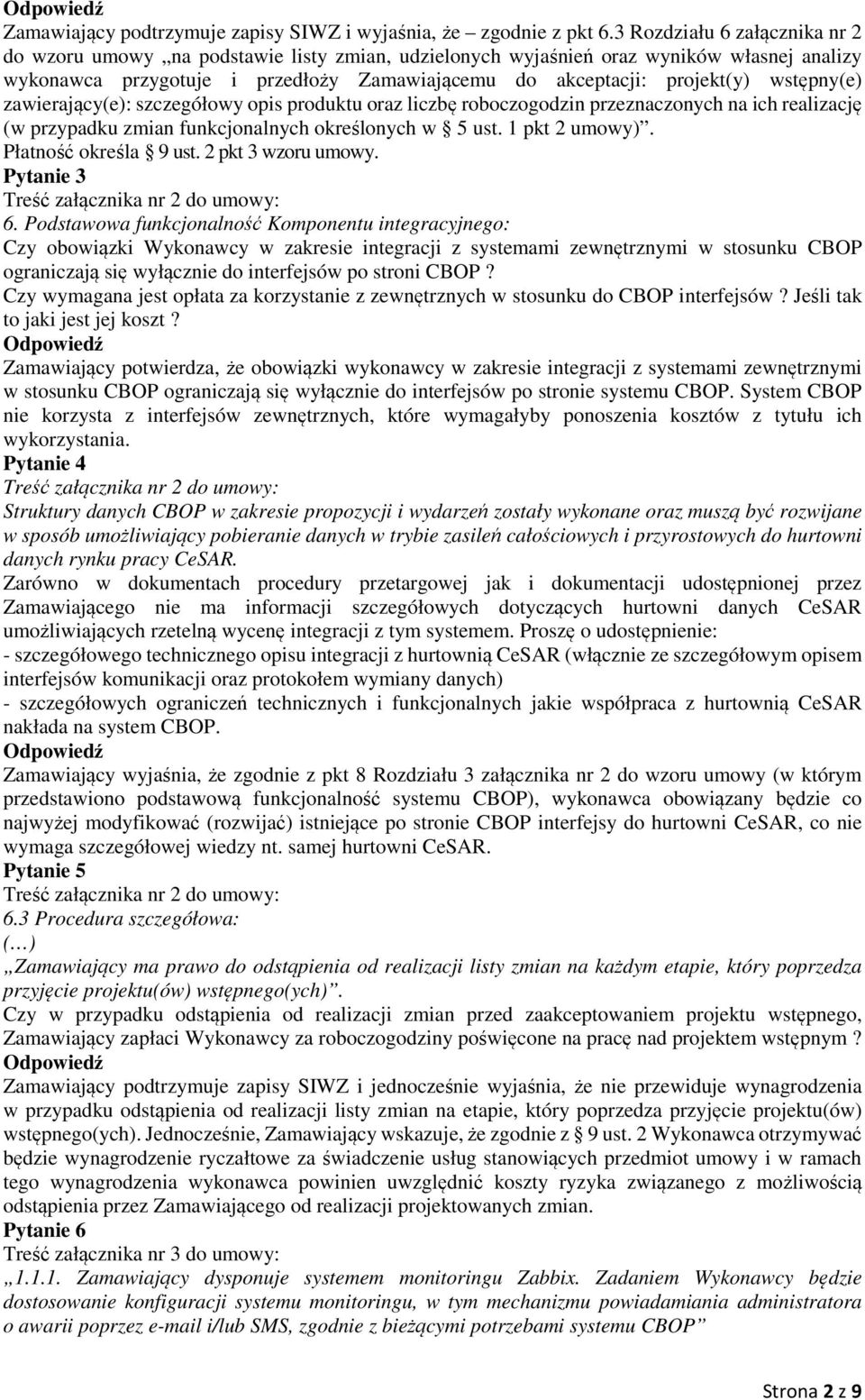 wstępny(e) zawierający(e): szczegółowy opis produktu oraz liczbę roboczogodzin przeznaczonych na ich realizację (w przypadku zmian funkcjonalnych określonych w 5 ust. 1 pkt 2 umowy).