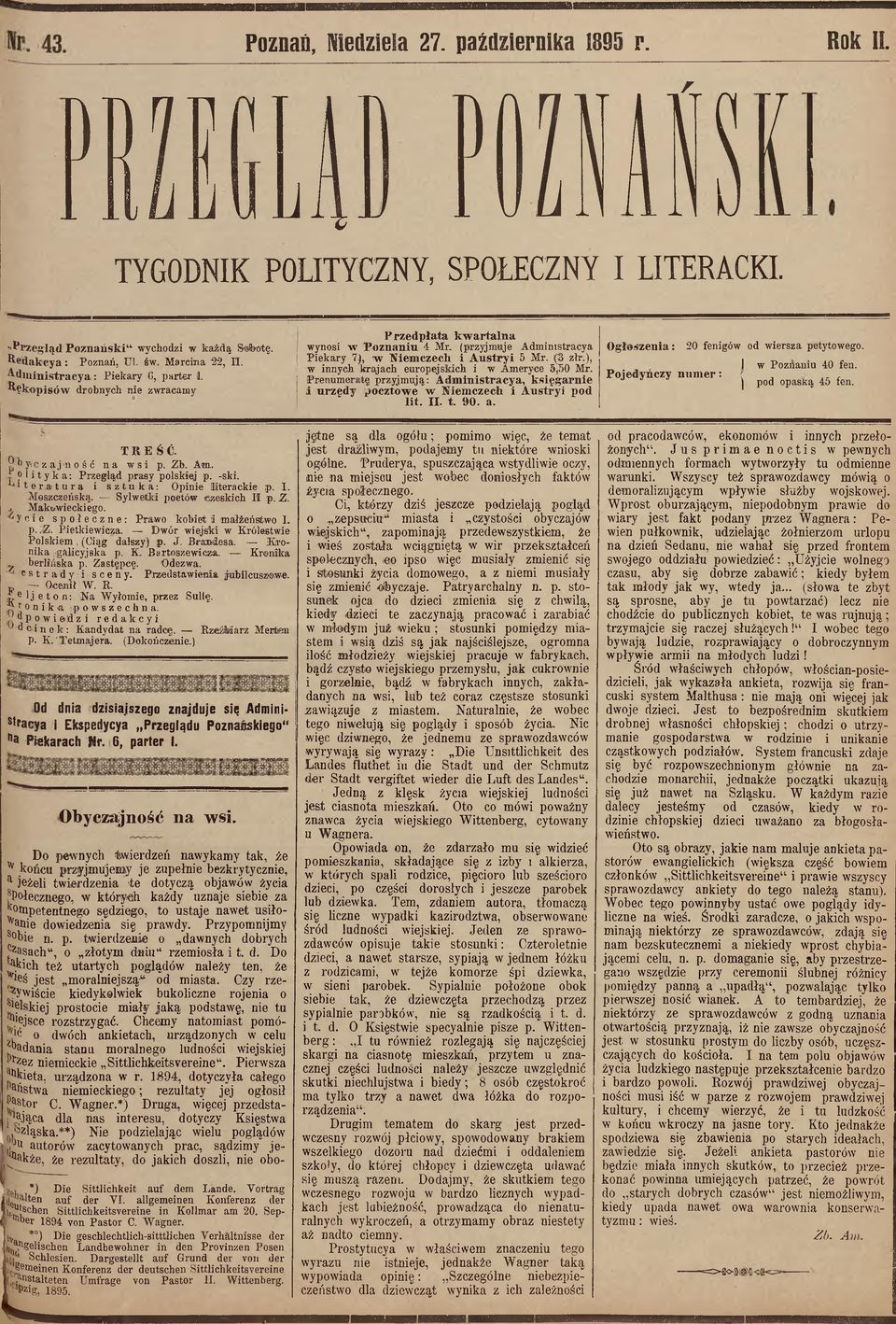 (przyjmuje Administracya Piekary 7), w Niem czech i A ustryi 5 Mr. (3 złr.), w innych krajach europejskich i w Ameryce 5,50 Mr.