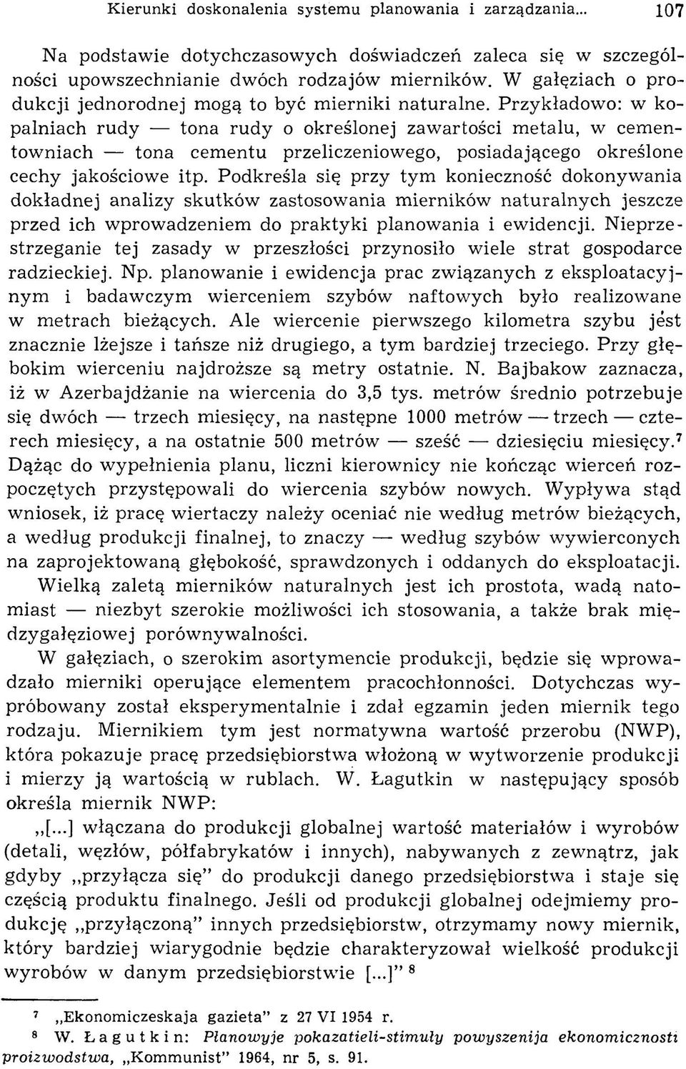 Przykładow o: w kopalniach ru d y tona ru d y o określonej zaw artości m etalu, w cem entow niach tona cem entu przeliczeniowego, posiadającego określone cechy jakościowe itp.