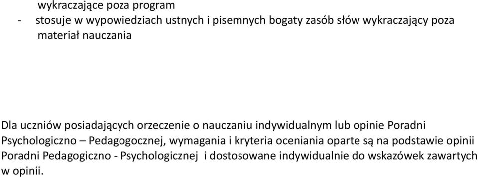 lub opinie Poradni Psychologiczno Pedagogocznej, wymagania i kryteria oceniania oparte są na