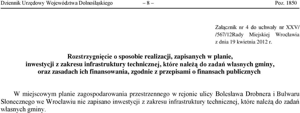 z zakresu infrastruktury technicznej, które należą do zadań własnych gminy, oraz zasadach ich finansowania, zgodnie z przepisami o finansach