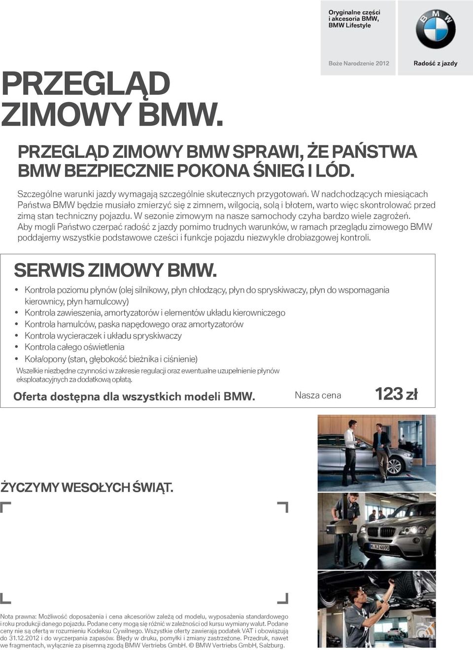 W nadchodzących miesiącach Państwa BMW będzie musiało zmierzyć się z zimnem, wilgocią, solą i błotem, warto więc skontrolować przed zimą stan techniczny pojazdu.