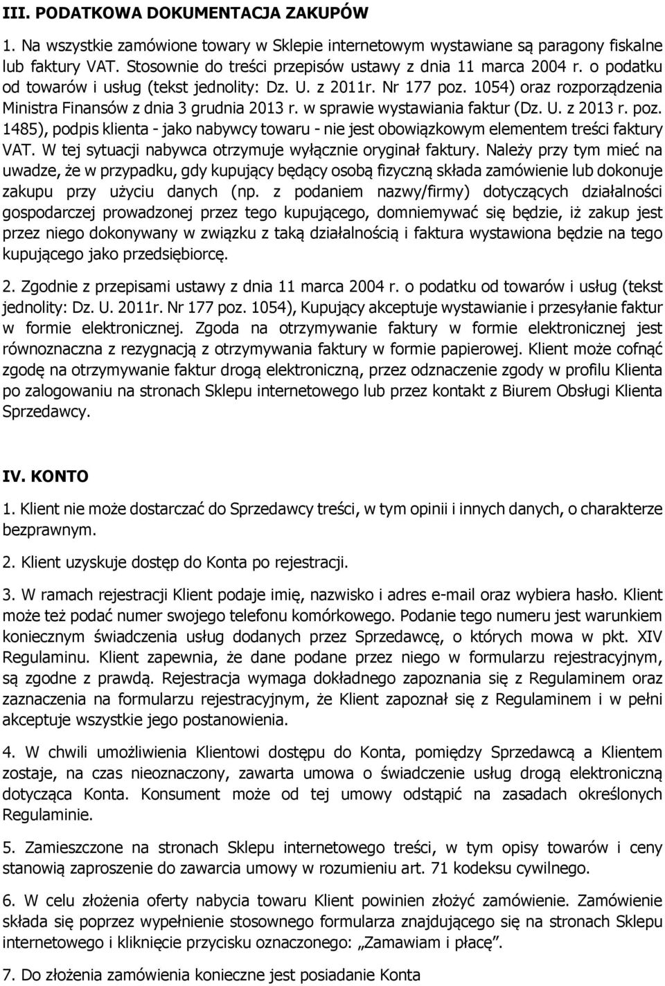 1054) oraz rozporządzenia Ministra Finansów z dnia 3 grudnia 2013 r. w sprawie wystawiania faktur (Dz. U. z 2013 r. poz.