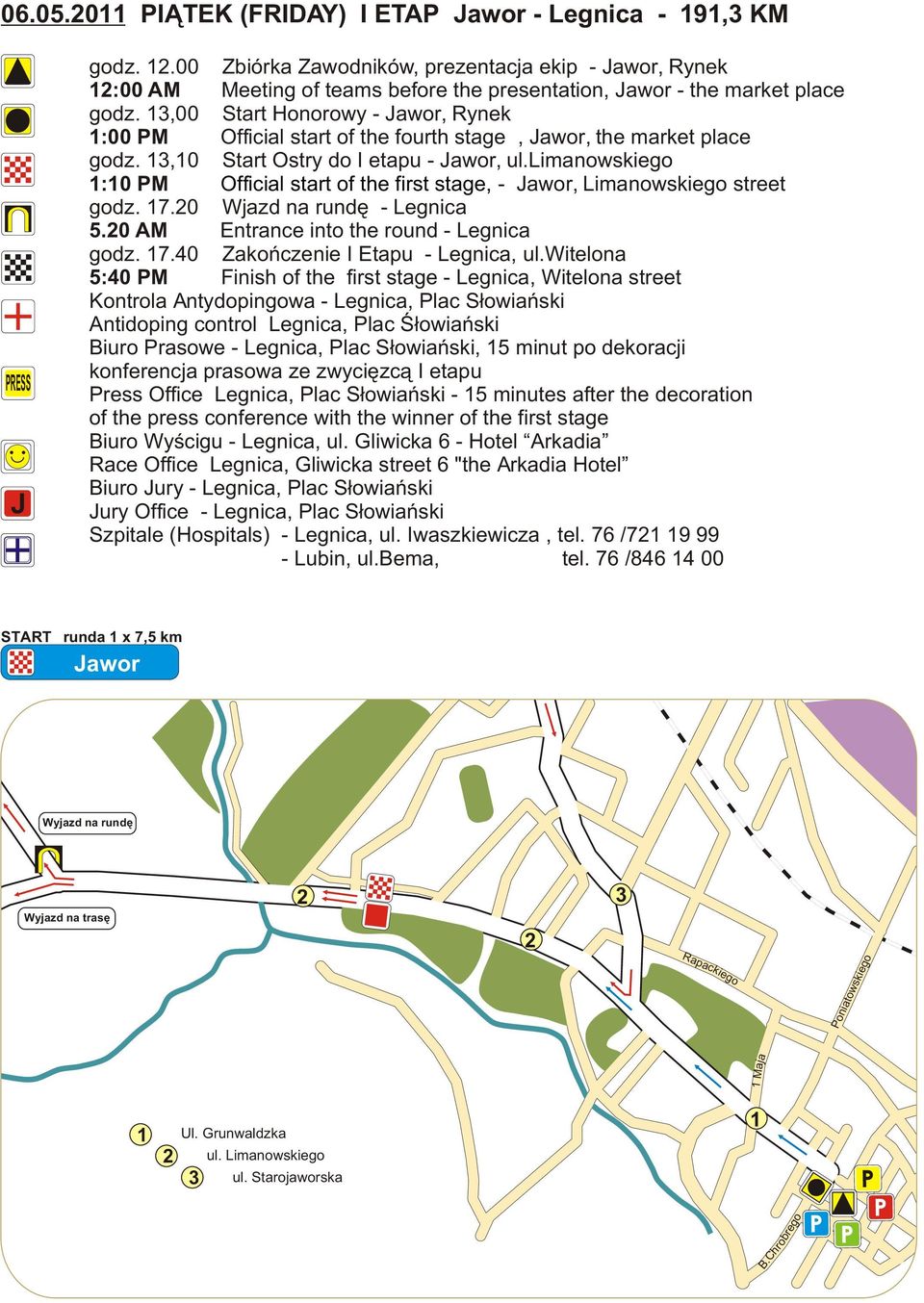 3,00 tart Honorowy - Jawor, Rynek :00 PM Official start of the fourth stage, Jawor, the market place godz. 3,0 tart Ostry do I etapu - Jawor, ul.