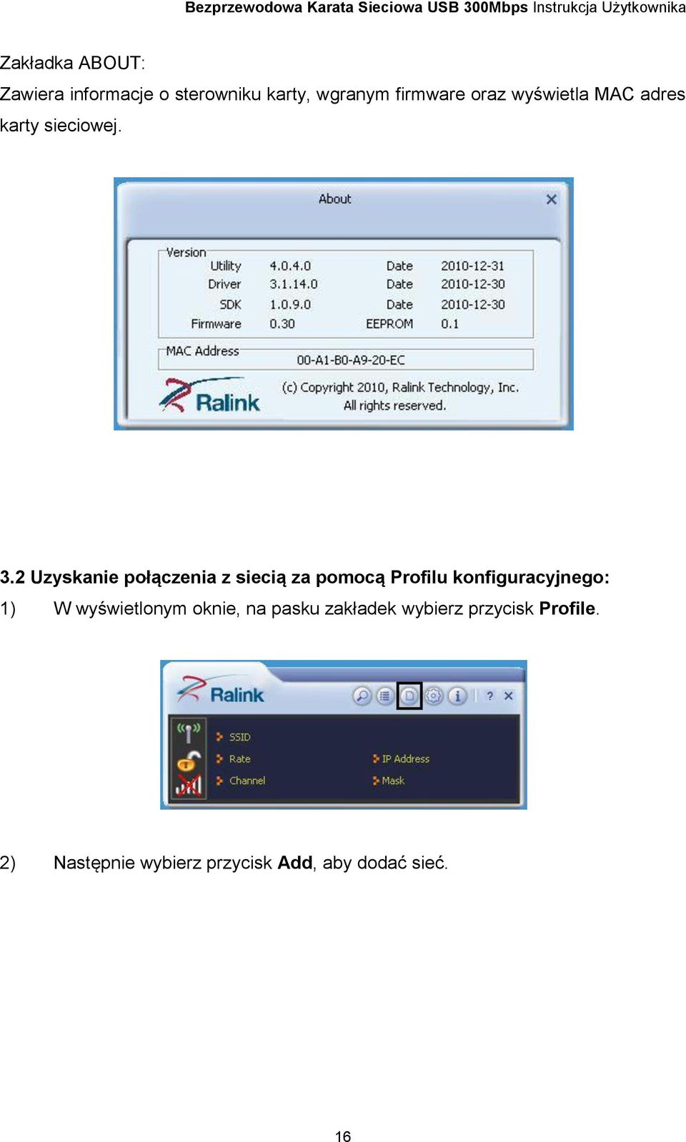 2 Uzyskanie połączenia z siecią za pomocą Profilu konfiguracyjnego: 1) W