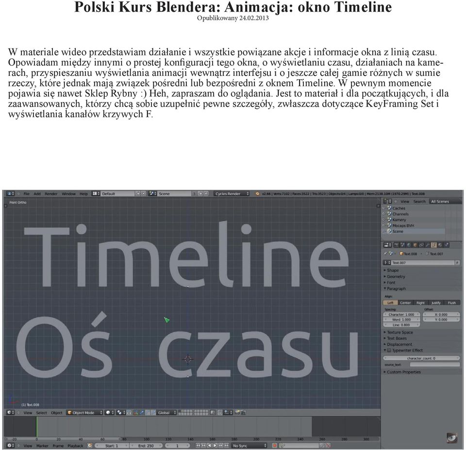 całej gamie różnych w sumie rzeczy, które jednak mają związek pośredni lub bezpośredni z oknem Timeline.