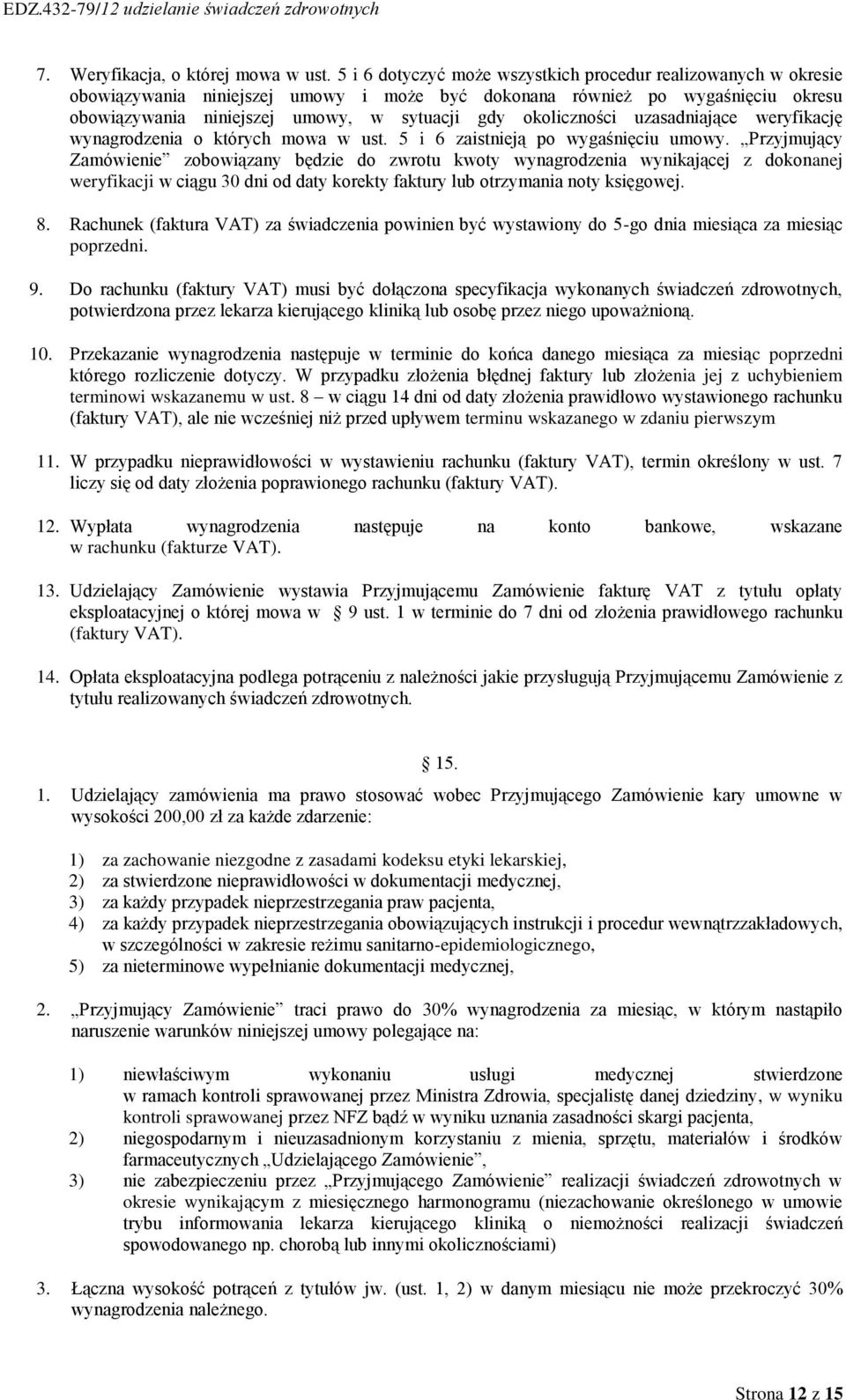 okoliczności uzasadniające weryfikację wynagrodzenia o których mowa w ust. 5 i 6 zaistnieją po wygaśnięciu umowy.