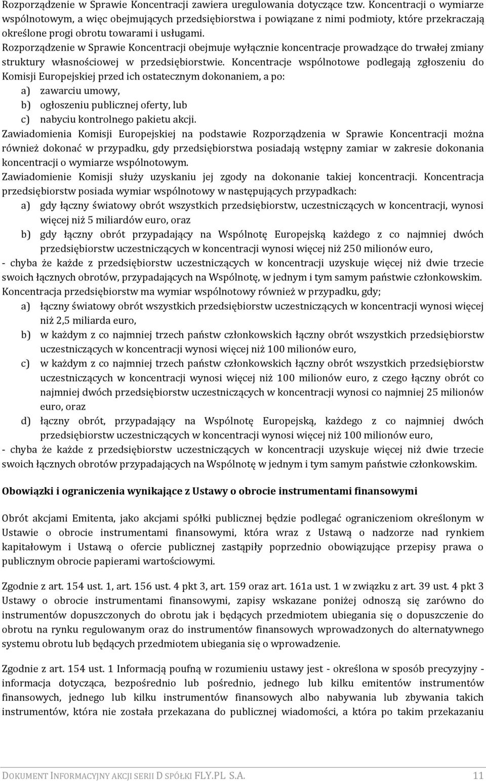 Rozporządzenie w Sprawie Koncentracji obejmuje wyłącznie koncentracje prowadzące do trwałej zmiany struktury własnościowej w przedsiębiorstwie.