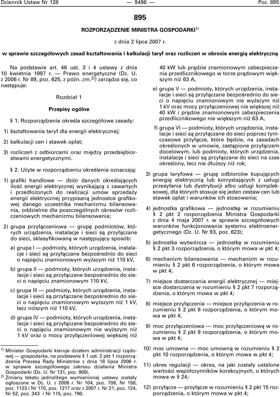 z 2006 r. Nr 89, poz. 625, z póên. zm. 2) ) zarzàdza si, co nast puje: Rozdzia 1 Przepisy ogólne 1.