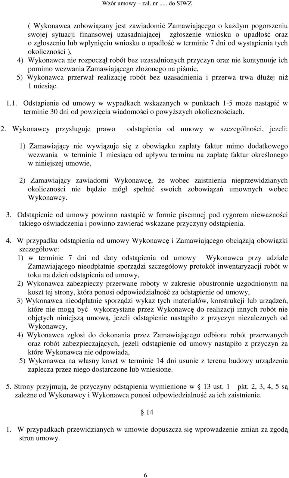 Wykonawca przerwał realizację robót bez uzasadnienia i przerwa trwa dłużej niż 1 