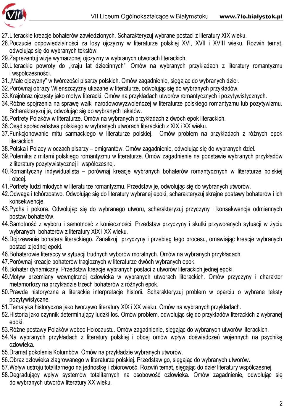 Omów na wybranych przykładach z literatury romantyzmu i współczesności. 31. Małe ojczyzny w twórczości pisarzy polskich. Omów zagadnienie, sięgając do wybranych dzieł. 32.