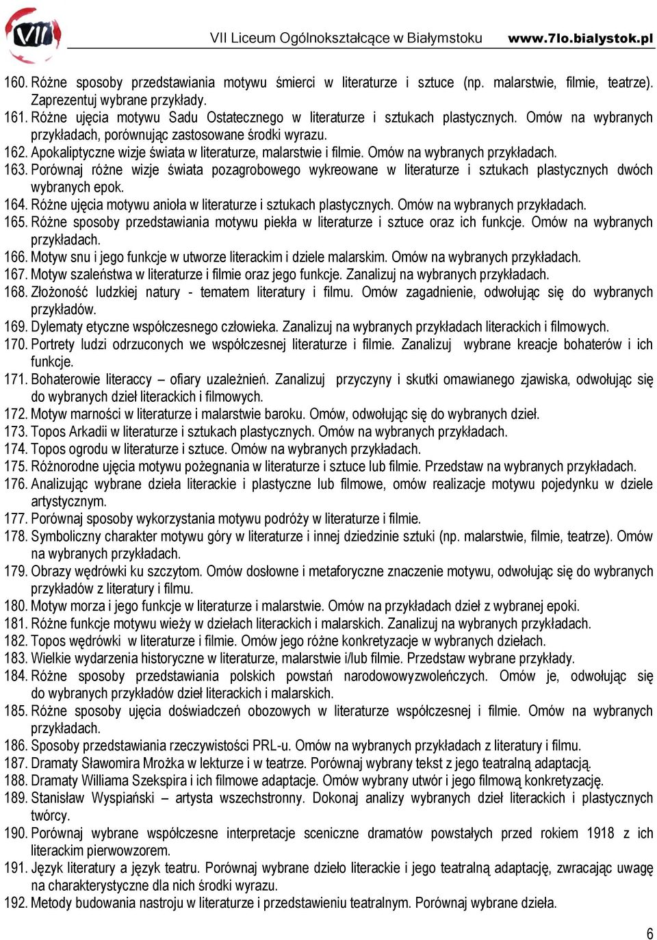 Apokaliptyczne wizje świata w literaturze, malarstwie i filmie. Omów na wybranych 163. Porównaj różne wizje świata pozagrobowego wykreowane w literaturze i sztukach plastycznych dwóch wybranych epok.