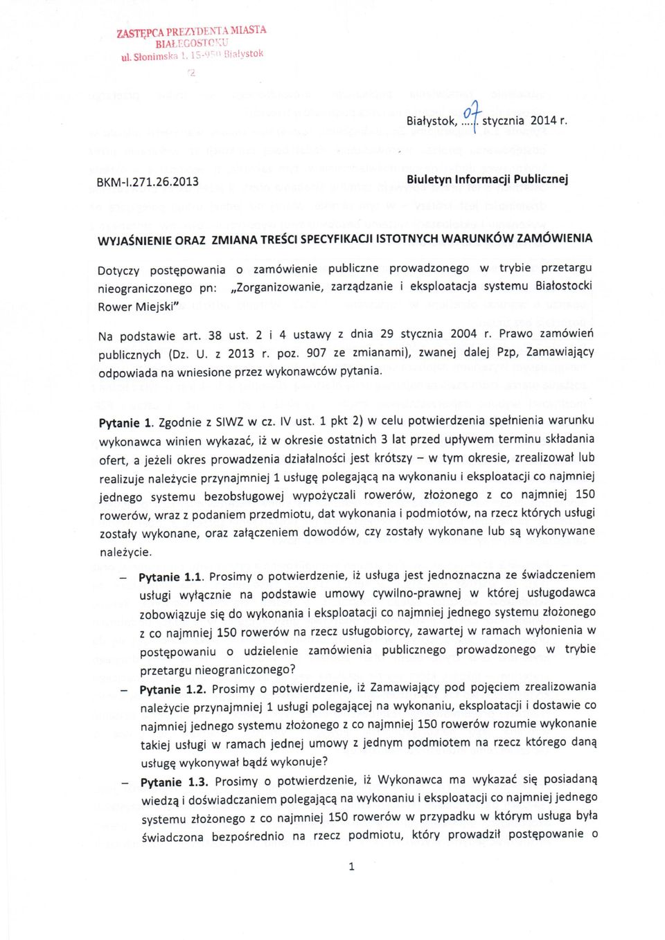 zarządzanie i eksploatacja systemu Białostocki Rower Miejski Na podstawie art. 38 ust. 2 i 4 ustawy z dnia 29 stycznia 2004 r. Prawo zamówień publicznych (Dz. U. z 2013 r. poz.