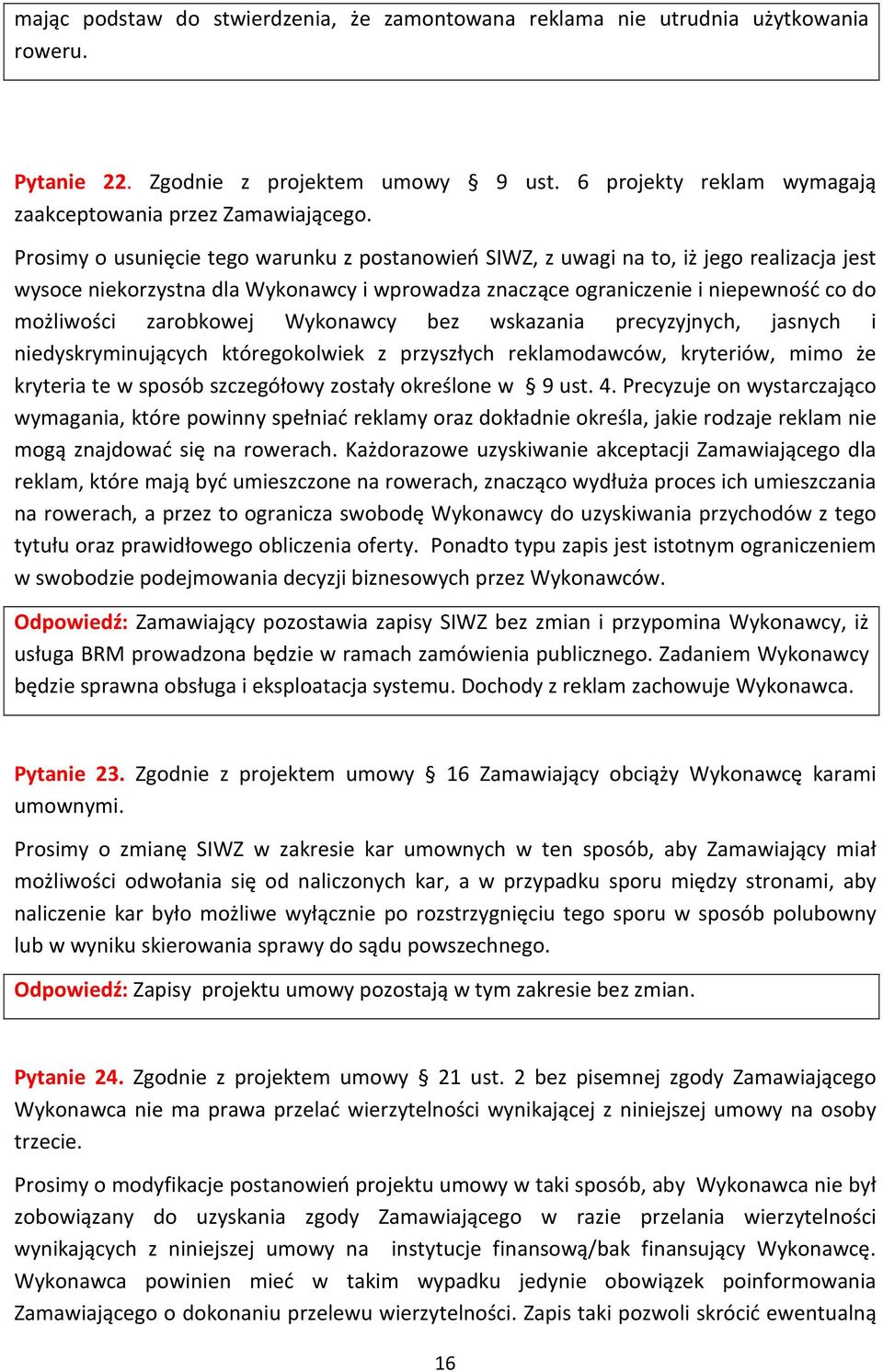 zarobkowej Wykonawcy bez wskazania precyzyjnych, jasnych i niedyskryminujących któregokolwiek z przyszłych reklamodawców, kryteriów, mimo że kryteria te w sposób szczegółowy zostały określone w 9 ust.