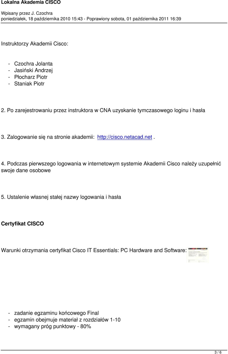 Podczas pierwszego logowania w internetowym systemie Akademii Cisco należy uzupełnić swoje dane osobowe 5.