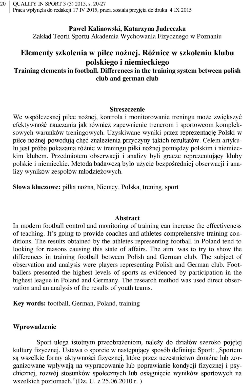 szkolenia w piłce nożnej. Różnice w szkoleniu klubu polskiego i niemieckiego Training elements in football.