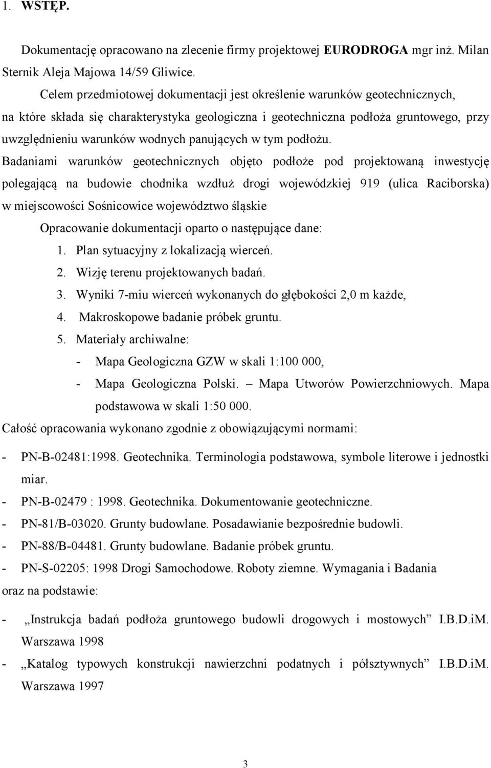 panujących w tym podłożu.