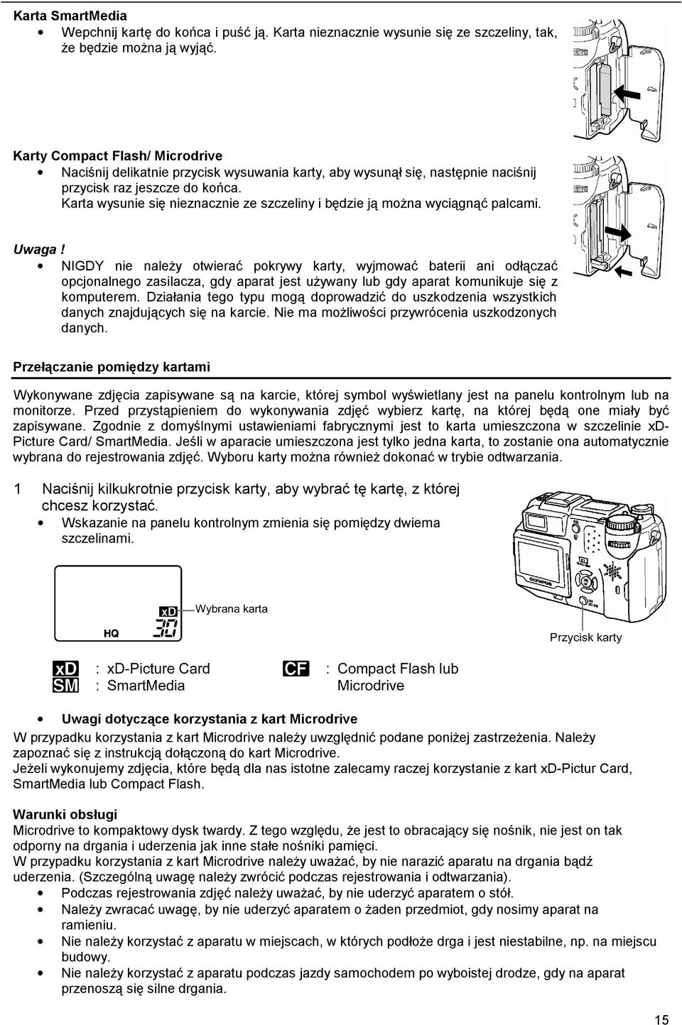 Karta wysunie się nieznacznie ze szczeliny i będzie ją można wyciągnąć palcami. Uwaga!