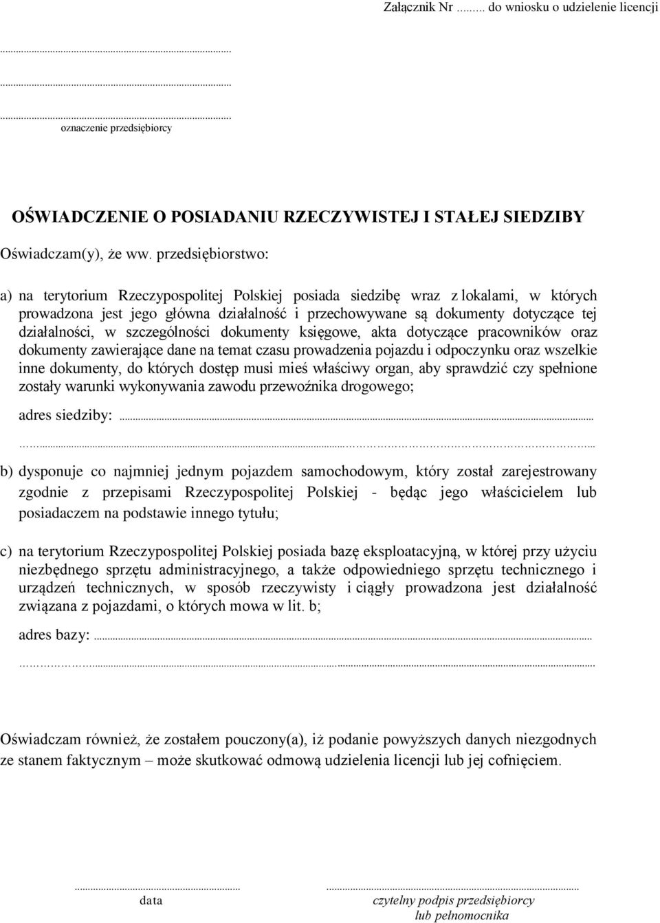 działalności, w szczególności dokumenty księgowe, akta dotyczące pracowników oraz dokumenty zawierające dane na temat czasu prowadzenia pojazdu i odpoczynku oraz wszelkie inne dokumenty, do których