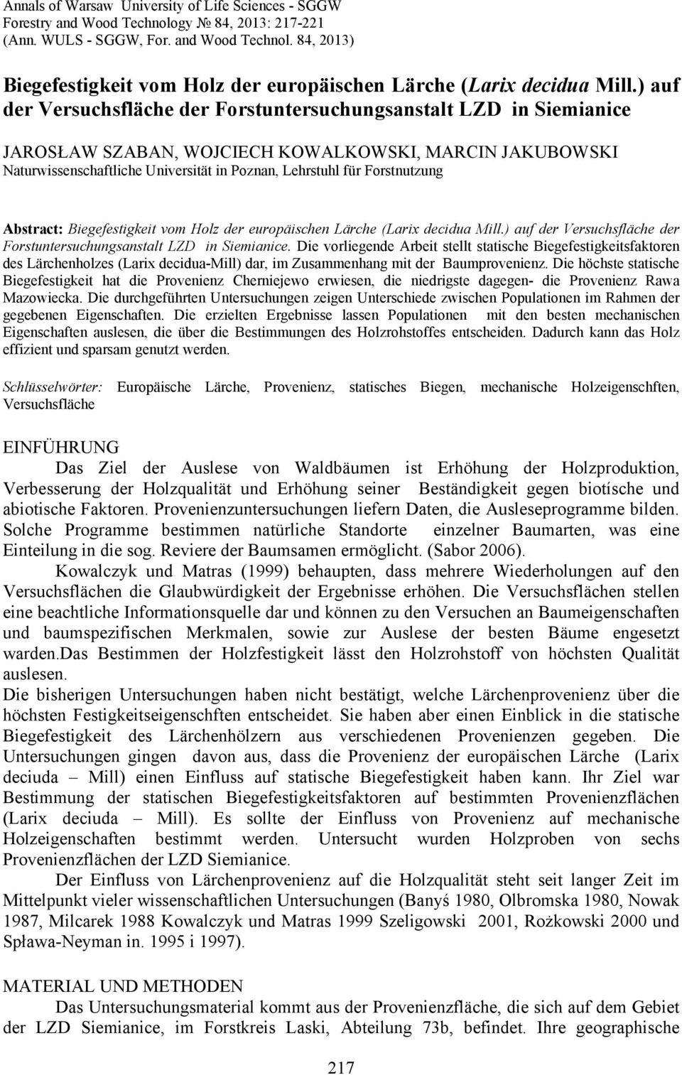 Forstnutzung Abstract: Biegefestigkeit vom Holz der europäischen Lärche (Larix decidua Mill.) auf der Versuchsfläche der Forstuntersuchungsanstalt LZD in Siemianice.