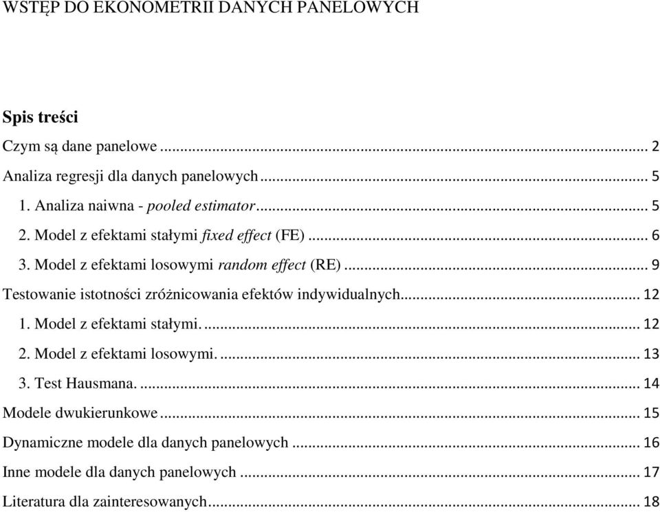 .. 9 Testowanie istotności zróżnicowania efektów indywidualnych... 12 1. Model z efektami stałymi.... 12 2. Model z efektami losowymi.... 13 3.