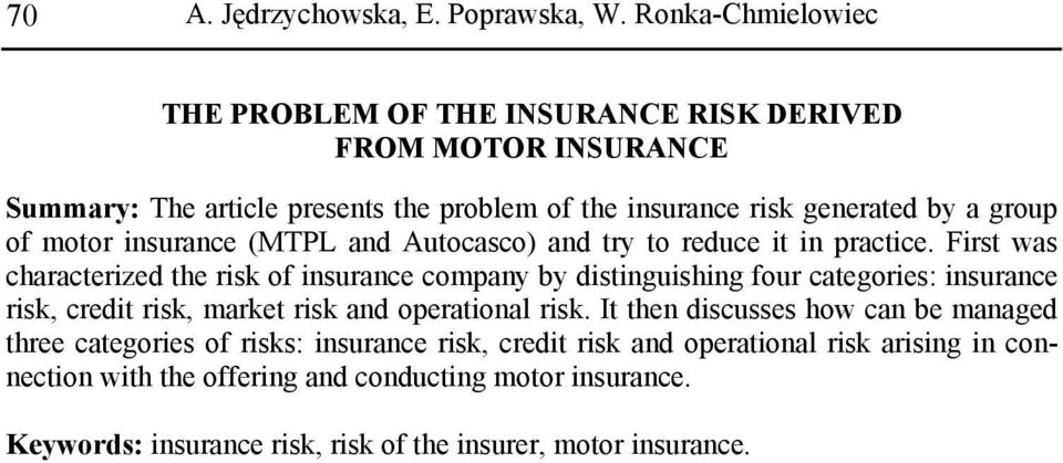 motor insurance (MTPL and Autocasco) and try to reduce it in practice.