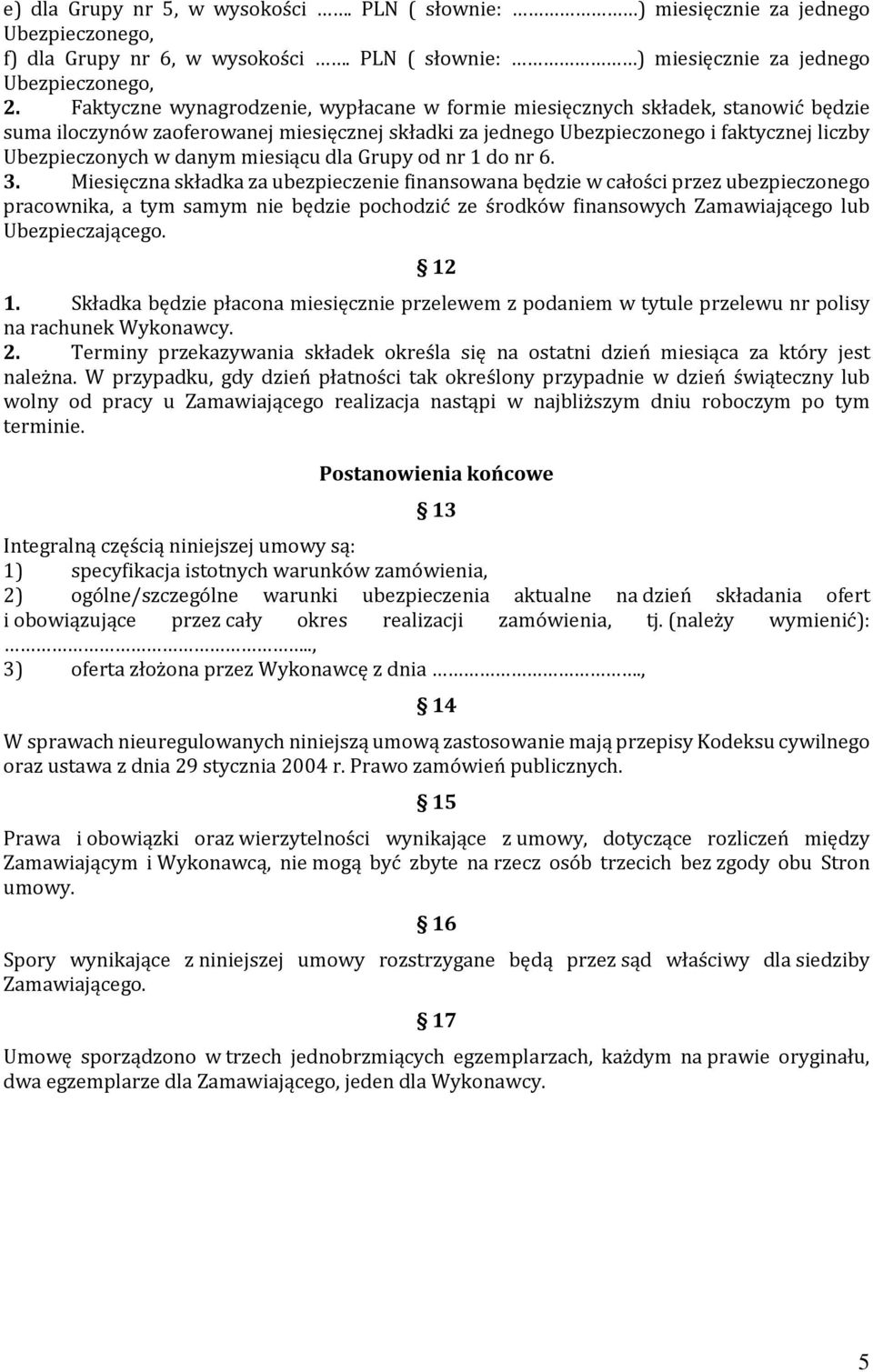 miesiącu dla Grupy od nr 1 do nr 6. 3.