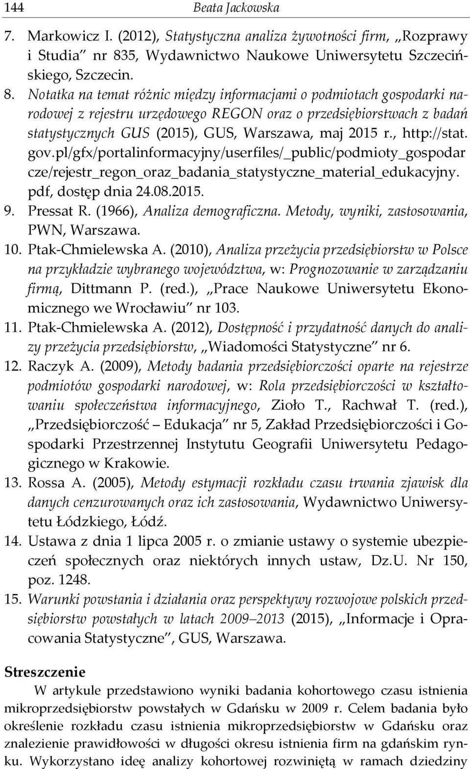 otata na temat różnc mędzy nformacam o podmotach gospodar narodowe z reestru urzędowego REGO oraz o przedsęborstwach z badań statystycznych GU (5, GU, Warszawa, ma 5 r., http://stat. gov.