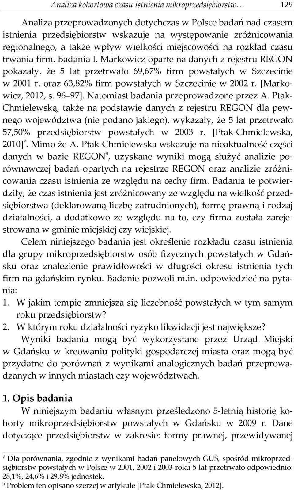 [Marowcz,, s. 96 97]. atomast badana przeprowadzone przez A.