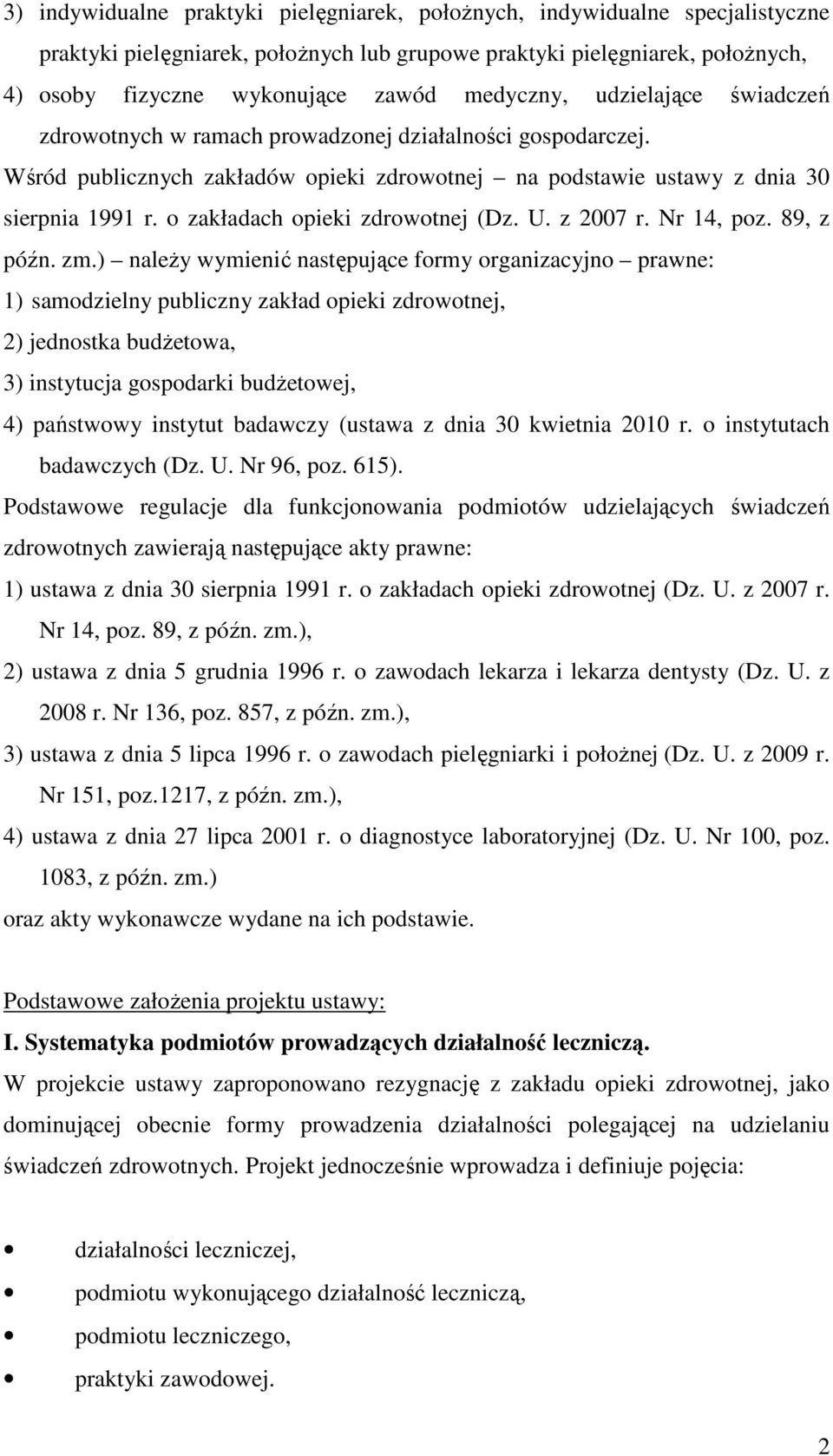 o zakładach opieki zdrowotnej (Dz. U. z 2007 r. Nr 14, poz. 89, z późn. zm.