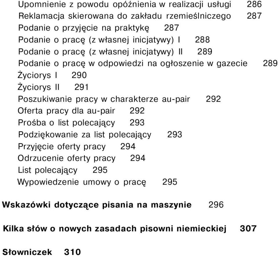 w charakterze au-pair 292 Oferta pracy dla au-pair 292 Prośba o list polecający 293 Podziękowanie za list polecający 293 Przyjęcie oferty pracy 294 Odrzucenie oferty