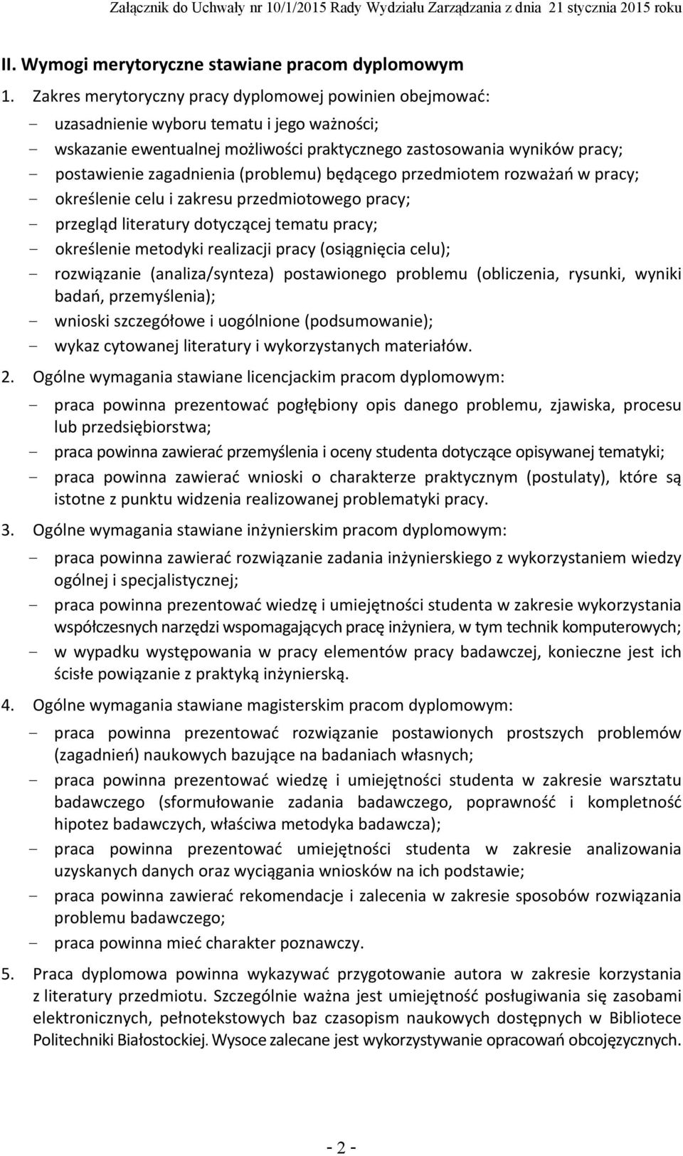 zagadnienia (problemu) będącego przedmiotem rozważań w pracy; - określenie celu i zakresu przedmiotowego pracy; - przegląd literatury dotyczącej tematu pracy; - określenie metodyki realizacji pracy