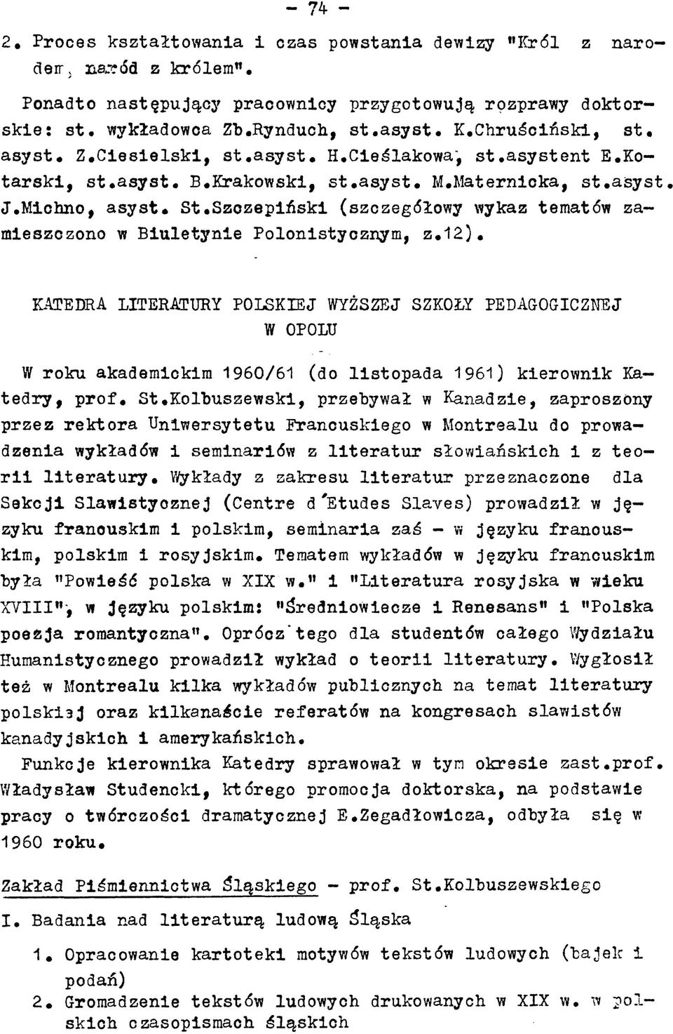 M ichno, a s y s t. S t.s zozepiński (szczegółowy wykaz tematów zamieszczono w B iuletynie Polonistycznym, z. 12).