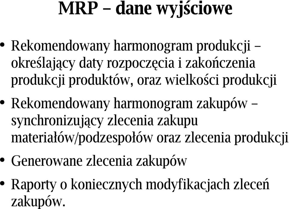 harmonogram zakupów synchronizujący zlecenia zakupu materiałów/podzespołów oraz