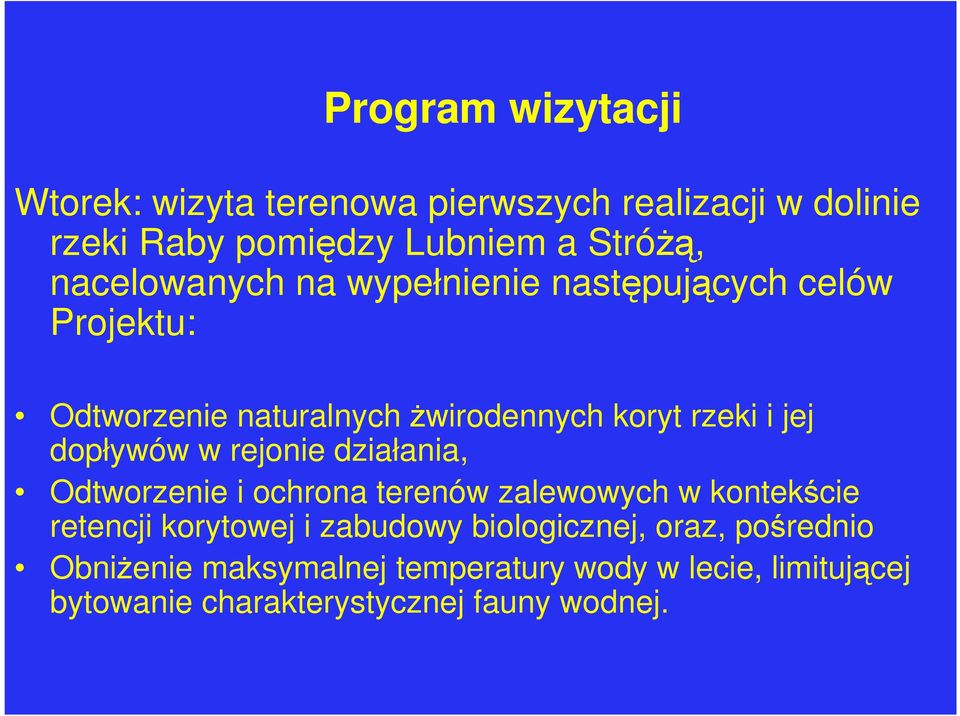 dopływów w rejonie działania, Odtworzenie i ochrona terenów zalewowych w kontekście retencji korytowej i zabudowy