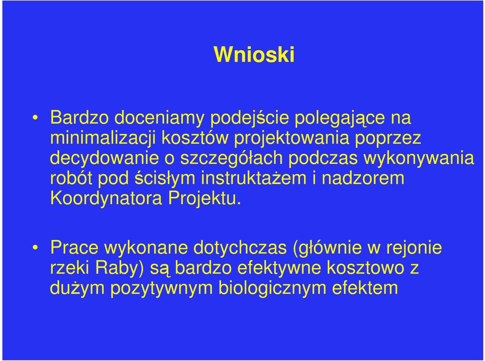 ścisłym instruktaŝem i nadzorem Koordynatora Projektu.