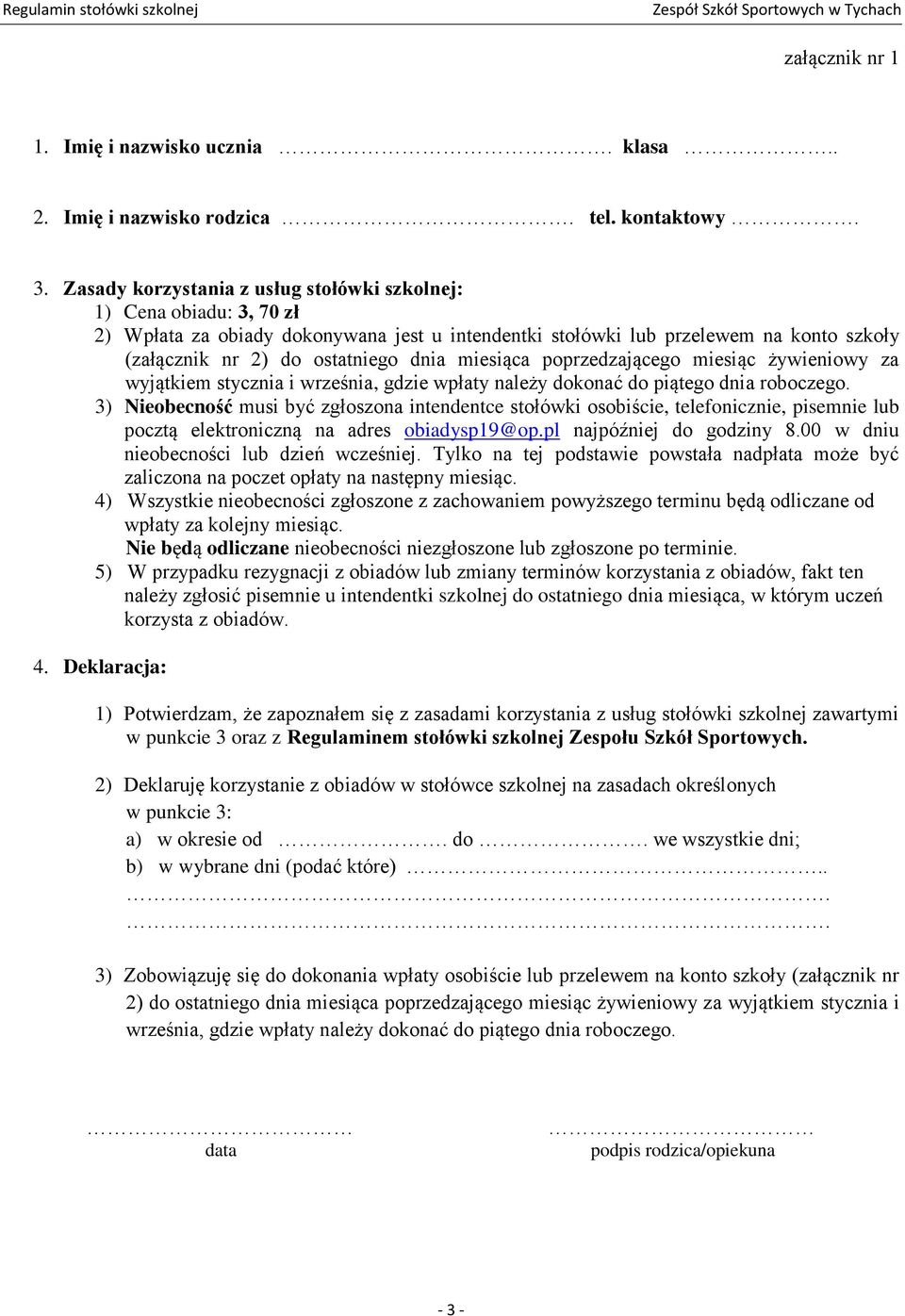 miesiąca poprzedzającego miesiąc żywieniowy za wyjątkiem stycznia i września, gdzie wpłaty należy dokonać do piątego dnia roboczego.