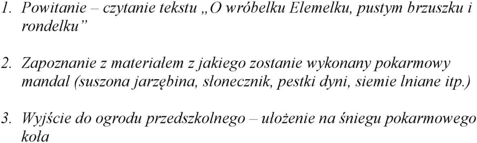 Zapoznanie z materiałem z jakiego zostanie wykonany pokarmowy mandal