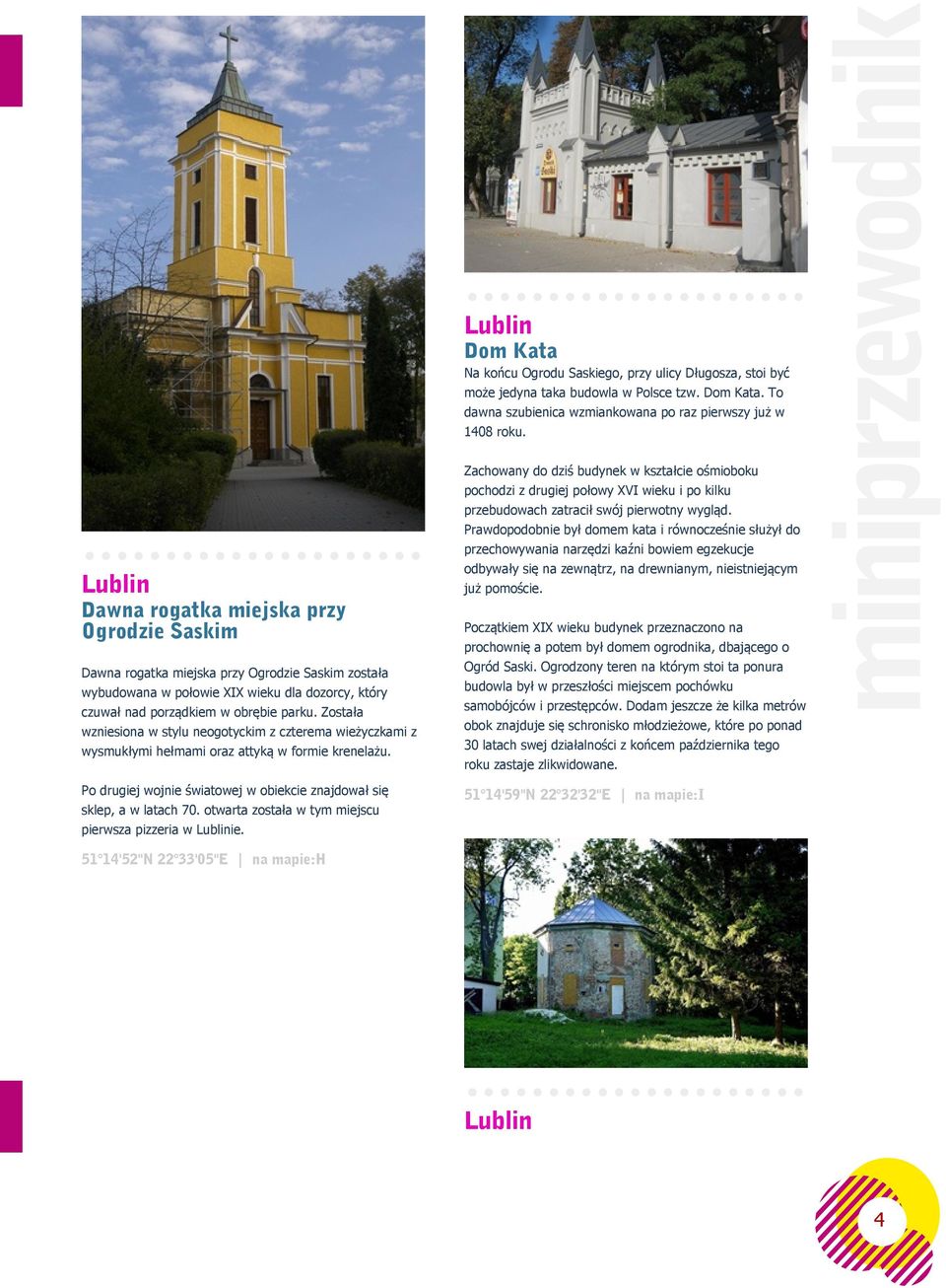 Została wzniesiona w stylu neogotyckim z czterema wieżyczkami z wysmukłymi hełmami oraz attyką w formie krenelażu. Po drugiej wojnie światowej w obiekcie znajdował się sklep, a w latach 70.