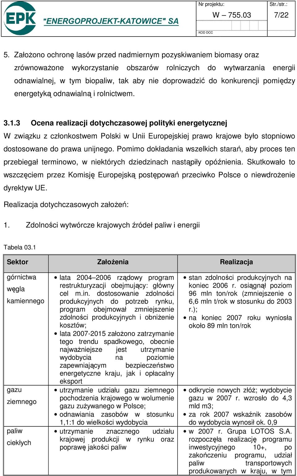 konkurencji pomiędzy energetyką odnawialną i rolnictwem. 3.1.