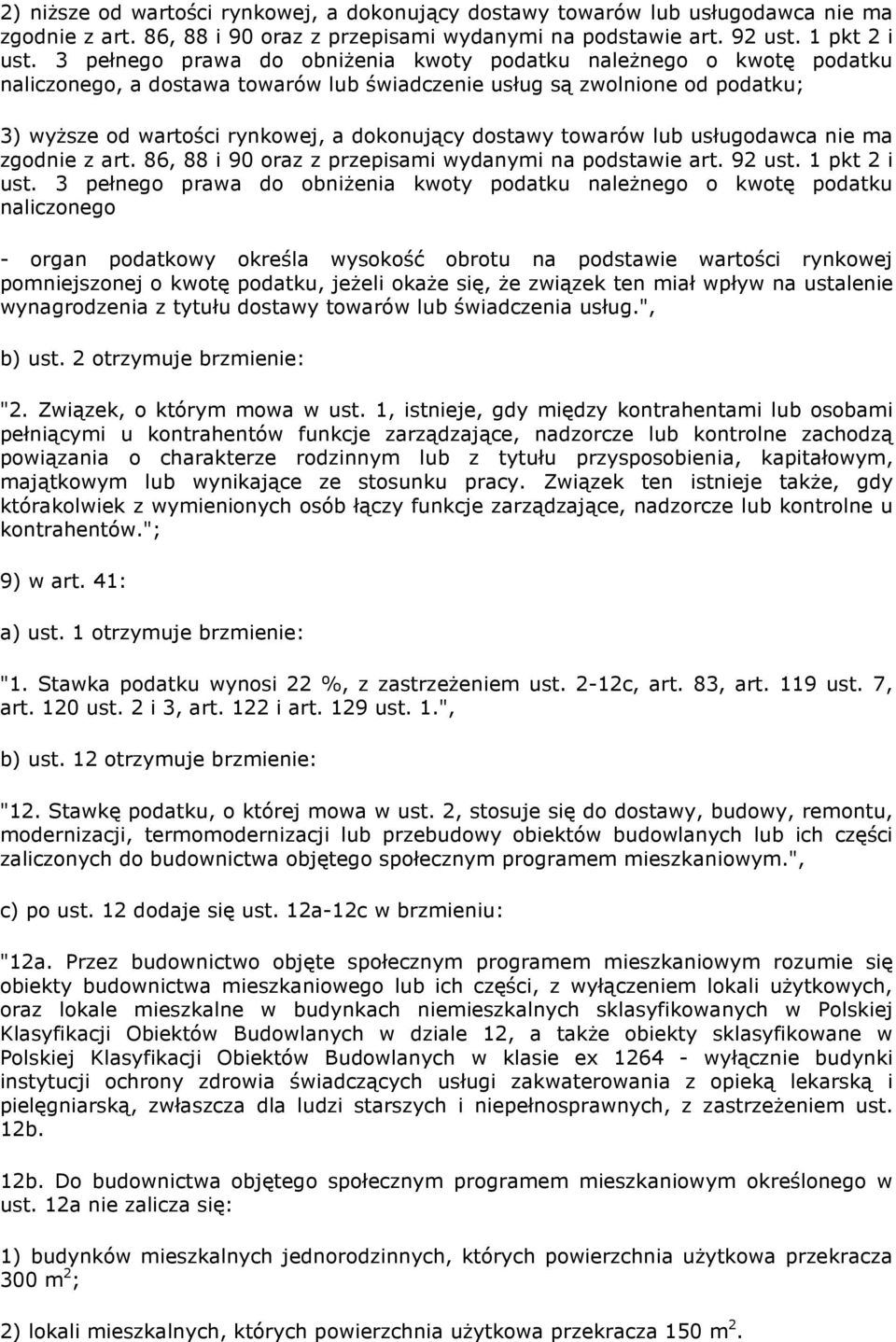 towarów lub usługodawca nie ma zgodnie z art. 86, 88 i 90 oraz z przepisami wydanymi na podstawie art. 92 ust. 1 pkt 2 i ust.