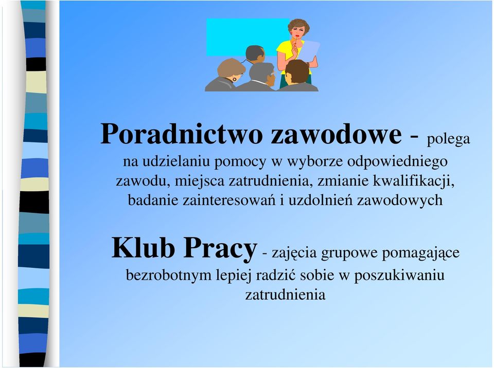 badanie zainteresowań i uzdolnień zawodowych Klub Pracy - zajęcia