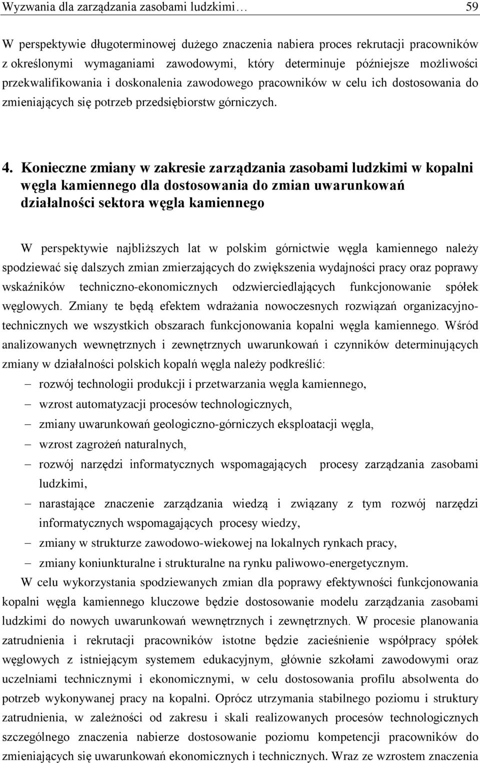 Konieczne zmiany w zakresie zarządzania zasobami ludzkimi w kopalni węgla kamiennego dla dostosowania do zmian uwarunkowań działalności sektora węgla kamiennego W perspektywie najbliższych lat w