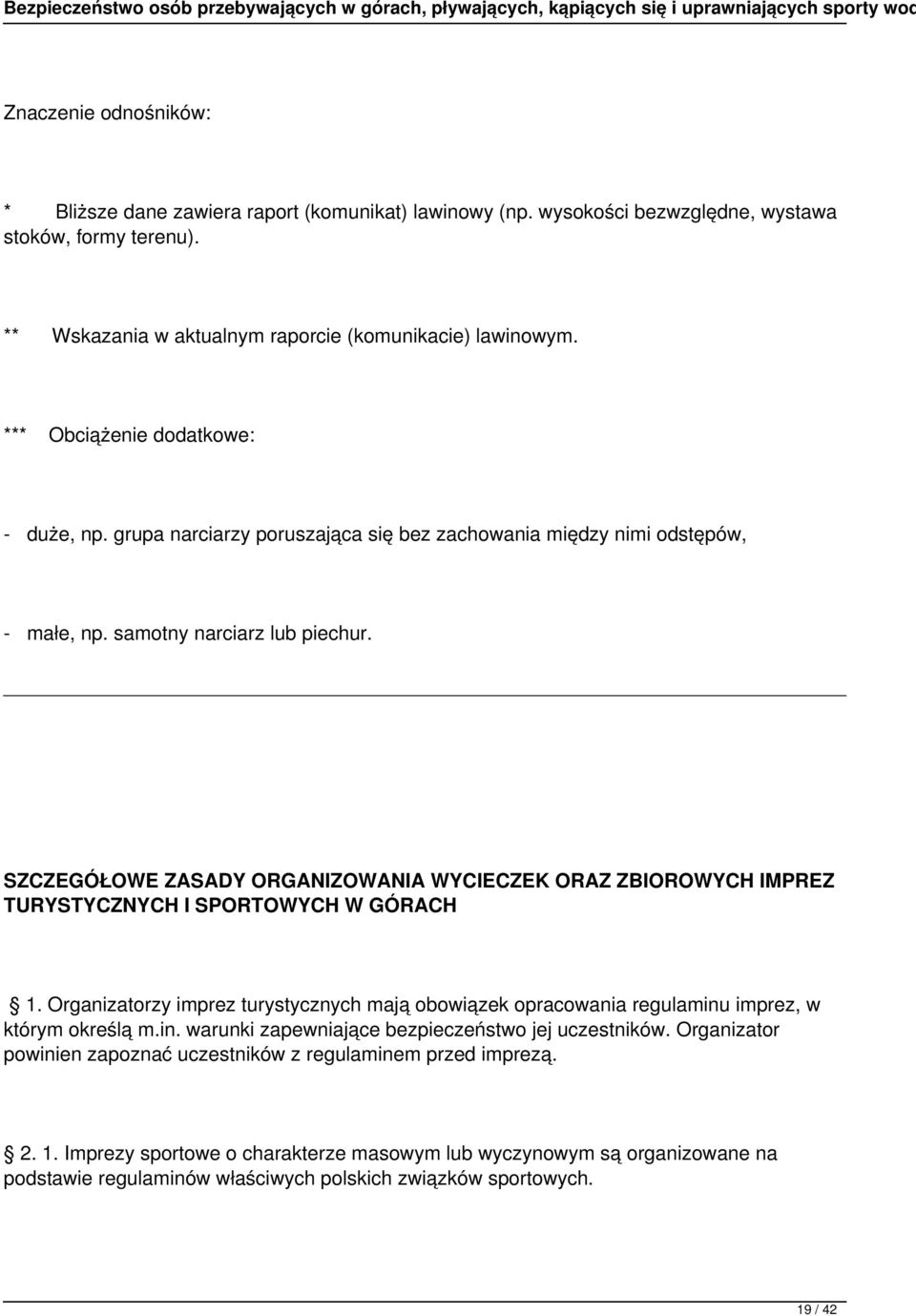 SZCZEGÓŁOWE ZASADY ORGANIZOWANIA WYCIECZEK ORAZ ZBIOROWYCH IMPREZ TURYSTYCZNYCH I SPORTOWYCH W GÓRACH 1.