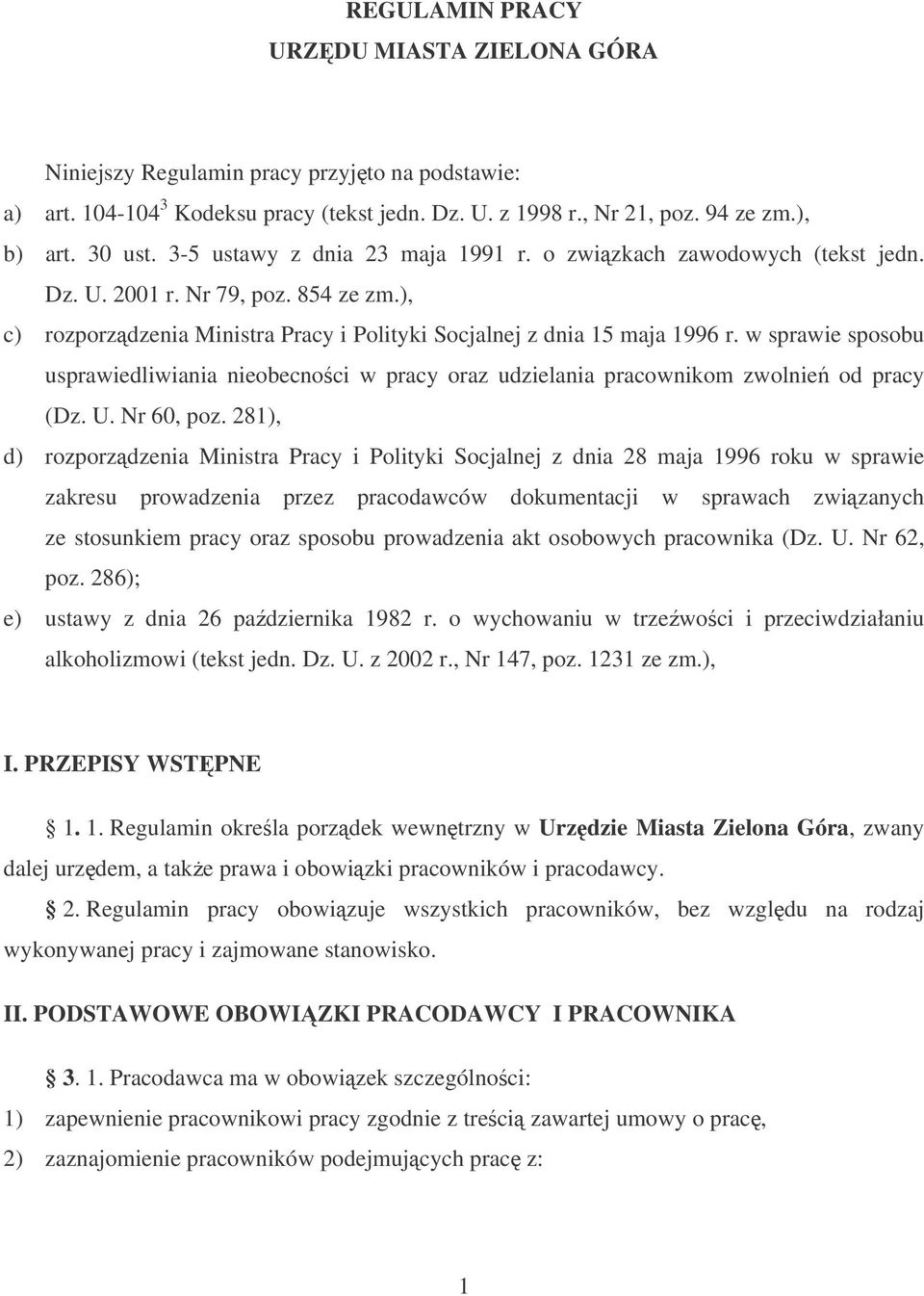 w sprawie sposobu usprawiedliwiania nieobecnoci w pracy oraz udzielania pracownikom zwolnie od pracy (Dz. U. Nr 60, poz.