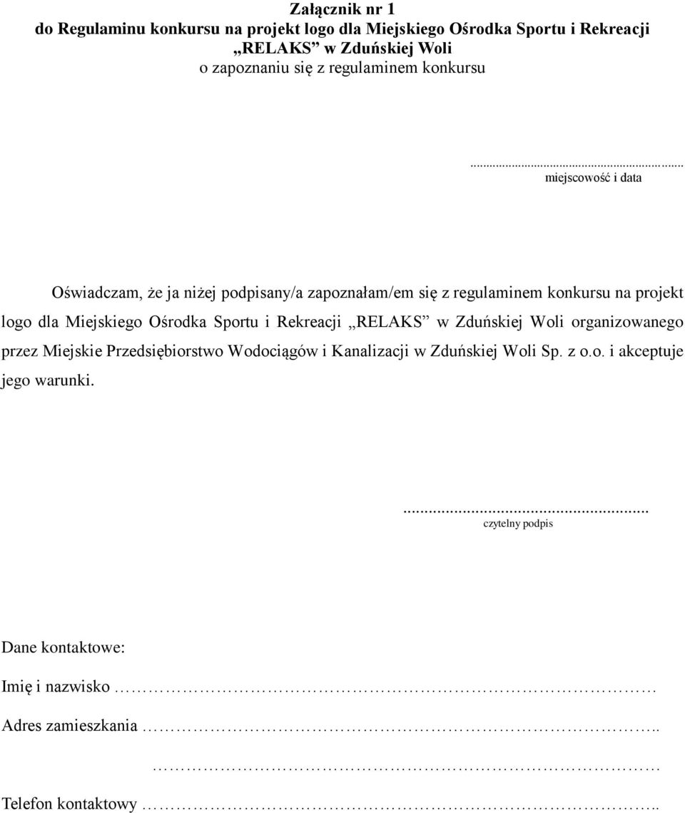 organizowanego przez Miejskie Przedsiębiorstwo Wodociągów i Kanalizacji w Zduńskiej Woli Sp. z o.o. i akceptuje jego warunki.