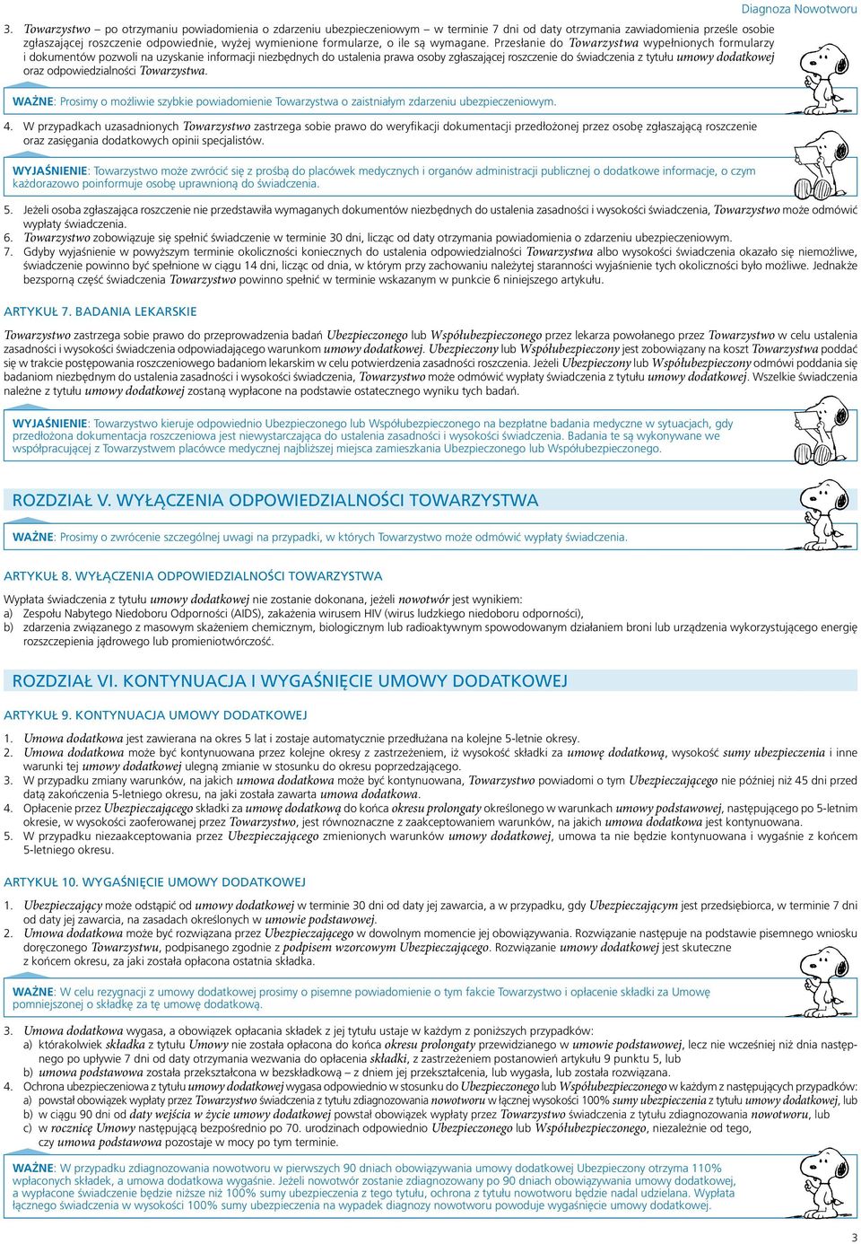 Przesłanie do Towarzystwa wypełnionych formularzy i dokumentów pozwoli na uzyskanie informacji niezbędnych do ustalenia prawa osoby zgłaszającej roszczenie do świadczenia z tytułu umowy dodatkowej