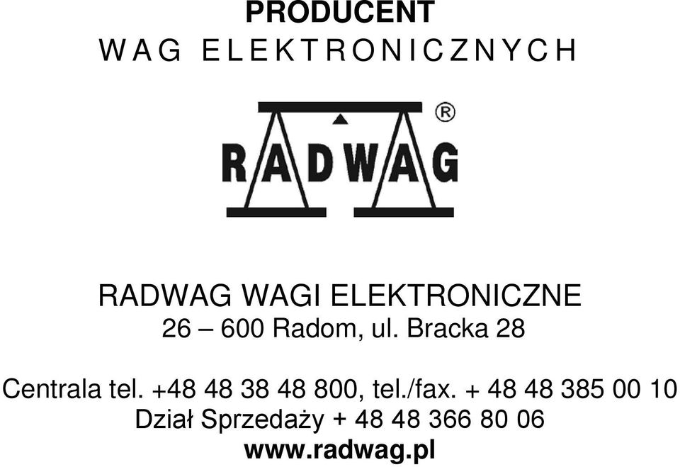 Bracka 28 Centrala tel. +48 48 38 48 800, tel./fax.