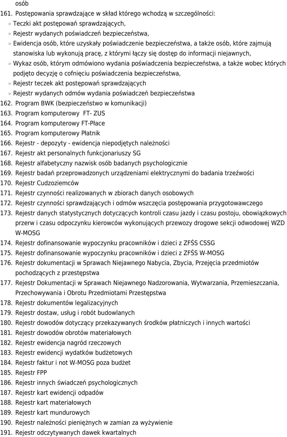 bezpieczeństwa, a także osób, które zajmują stanowiska lub wykonują pracę, z którymi łączy się dostęp do informacji niejawnych, Wykaz osób, którym odmówiono wydania poświadczenia bezpieczeństwa, a