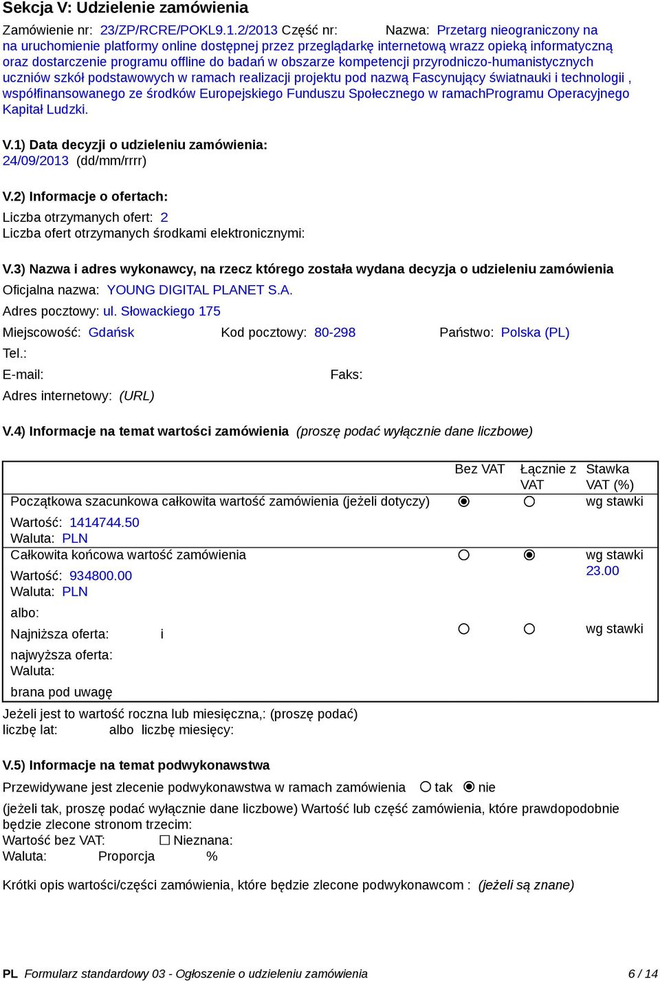 obszarze kompetencji przyrodniczo-humanistycznych uczniów szkół podstawowych w ramach realizacji projektu pod nazwą Fascynujący światnauki i technologii, współfinansowanego ze środków Europejskiego